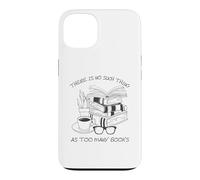 Carcasa para iPhone 13 There Is No Such Thing As Too Many Books Womens Reading