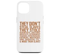 Carcasa para iPhone 13 They Didn'T Steal Slaves Black History Month Melanin Queen