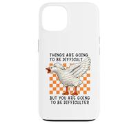Carcasa para iPhone 13 Things Are Going to be Difficult Funny Silly Goose Meme Pun