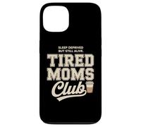 Carcasa para iPhone 13 Tired Moms Club Sleep Deprived But Still Alive Mothers
