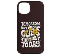 Carcasa para iPhone 13 Tomorrow Isn'T Promised Cuss Them out Today - Cita Divertida