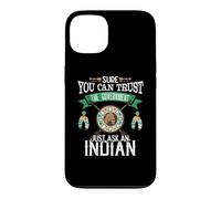 Carcasa para iPhone 13 Trust The Government Just Ask An Indian Native American Day
