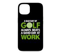 Carcasa para iPhone 13 Un Mal día de Golf Siempre supera a un Buen día en el Trabajo