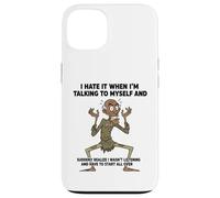 Carcasa para iPhone 13 Viejo, Odio Cuando me Hablo a mí Mismo sarcástico