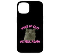 Carcasa para iPhone 13 Woke Up Sexy As Hell Again Funny Cat Meme Sarcastic