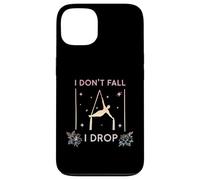 Carcasa para iPhone 13 Yoga aéreo I Don't Fall I Drop Fly, Aerial Silks Aerialist