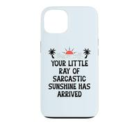 Carcasa para iPhone 13 Your Little Ray of Sarcastic Sunshine Has Arrived Summer