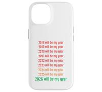 Carcasa para iPhone 14 2026 Will Be My Year Funny New Year 2026