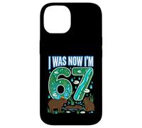 Carcasa para iPhone 14 67 cumpleaños I Was 66 Now I'm 67 Capybara Funny Cute