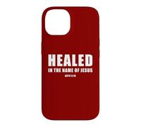 Carcasa para iPhone 14 Acts 3:16 Healed in The Name of Jesus!