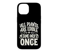 Carcasa para iPhone 14 All Plants Are Edible Some Only Once Funny Nature Humor
