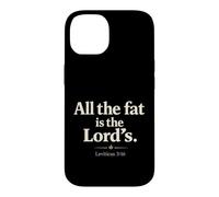 Carcasa para iPhone 14 All The Fat is The Lord's Leviticus 3:16 Christian Humor