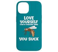 Carcasa para iPhone 14 Ámate a ti Mismo Incluso si chupas a un Amante sarcástico de los Mosquitos