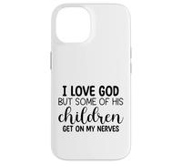 Carcasa para iPhone 14 Amo a Dios, Pero Algunos de Sus Hijos se Ponen de mis Nervios