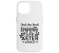 Carcasa para iPhone 14 and She Lived Happily Ever After Divorced In My Divorced Era