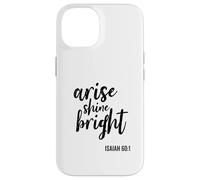 Carcasa para iPhone 14 Arise Shine Bright Religious Faith Scripture Bible Versículo
