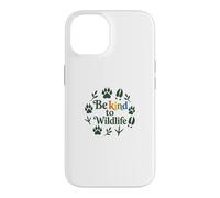 Carcasa para iPhone 14 Be Kind To Wildlife Nature Animal Lover