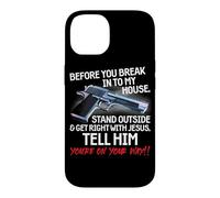 Carcasa para iPhone 14 Before You Break Into My House Stand Outside - 2nd Amendment