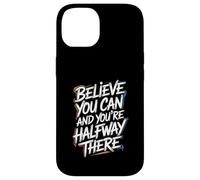 Carcasa para iPhone 14 Believe You Can, You'Re Already Half Way There - Cita