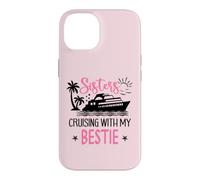 Carcasa para iPhone 14 Besties Sister Cruise Trip Sisters Cruising with My Bestie
