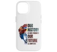 Carcasa para iPhone 14 Black History Month Our History Is Our Strength