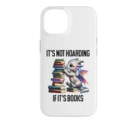Carcasa para iPhone 14 Book Dragon It's Not Hoarding if It's Books Sign Bookish