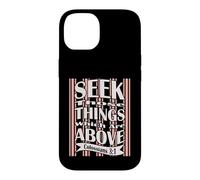 Carcasa para iPhone 14 Busque esas Cosas Que están Arriba, versículo bíblico de la KJV