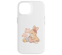 Carcasa para iPhone 14 But Did You Dye - Huevos de Pascua para Caza de Huevos de tintura