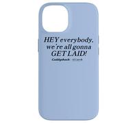 Carcasa para iPhone 14 Caddyshack Hey Everybody, We're All Gonna Get Laid!