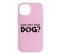 Carcasa para iPhone 14 Can I Pet That Dog Mom Funny Dog Paw Print Pet Dogs Be Happy