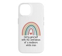 Carcasa para iPhone 14 Carry Yourself with The Confidence of a Mediocre White Man