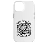 Carcasa para iPhone 14 Circling The Drain Funny Dicho Sarcástico Cita Humor
