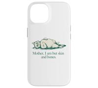 Carcasa para iPhone 14 Cita de Gato Mother I Am But Skin and Bones