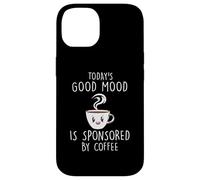 Carcasa para iPhone 14 Coffee Today'S Good Mood Cafeine Baristas Coffee Lover