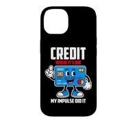 Carcasa para iPhone 14 Credit Where IT S Due MY Impulse Did IT