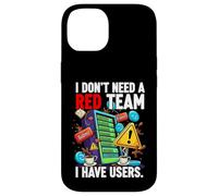 Carcasa para iPhone 14 Cybersecurity Humor I Don't Need A Red Team Users