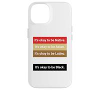 Carcasa para iPhone 14 Dad Joke, It's Ok to be Latino, Native, Asian