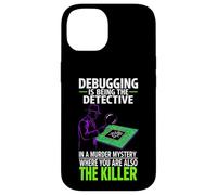 Carcasa para iPhone 14 Debugging Is Being The Detective Programmer Code