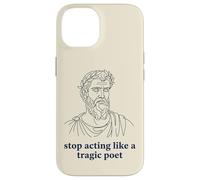 Carcasa para iPhone 14 Deja de Actuar como un Poeta trágico Humor Griego Antiguo