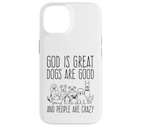 Carcasa para iPhone 14 Dios es Grande Los Perros Son Buenos y la Gente es Amante de los Perros Locos