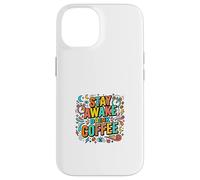 Carcasa para iPhone 14 Diseño Colorido de Estilo de Vida Stay Awake Drink Coffee