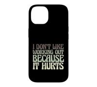 Carcasa para iPhone 14 Divertido Entrenamiento de Gimnasio No me Gusta Hacer Ejercicio Porque Duele