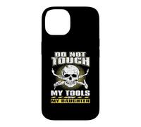 Carcasa para iPhone 14 Do Not Touch Tools Or My Daughter Welder Welding Welders