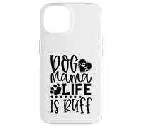 Carcasa para iPhone 14 Dog Mama La Vida es Ruff Dog Mama La Vida es Ruff Dog Mama