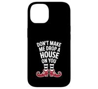 Carcasa para iPhone 14 Don't Make Me Drop A House On You Funny Halloween Costume