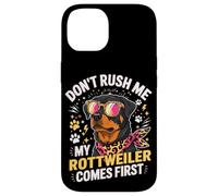 Carcasa para iPhone 14 Don't Rush Me My Rottweiler Comes First