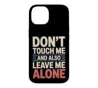 Carcasa para iPhone 14 Don't Touch Me and Also Leave Me Alone Introvertido -