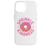 Carcasa para iPhone 14 Donut Sprinkle Kindness Funny Girls Women Doughnut Lover