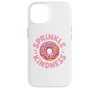 Carcasa para iPhone 14 Donut Sprinkle Kindness Funny Girls Women Doughnut Lover