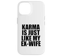Carcasa para iPhone 14 El Karma es como mi ex Esposa